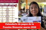 Calendario de pagos de la Pensión Bienestar marzo 2026: fechas tentativas y beneficiarios