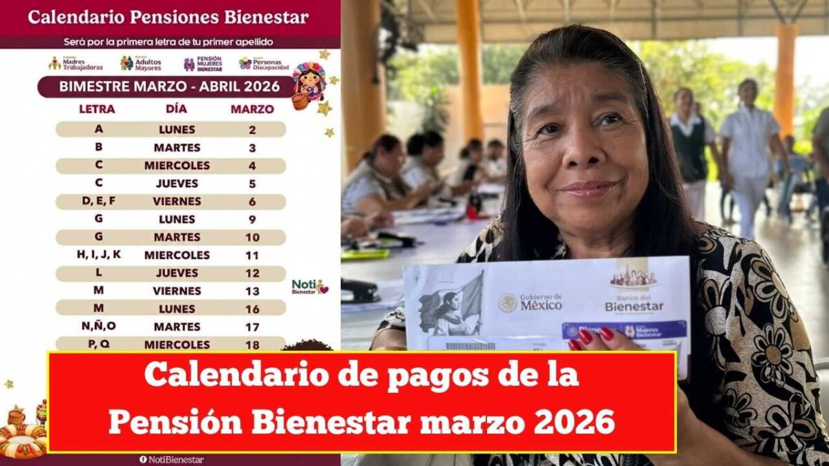 Calendario de pagos de la Pensión Bienestar marzo 2026: fechas tentativas y beneficiarios